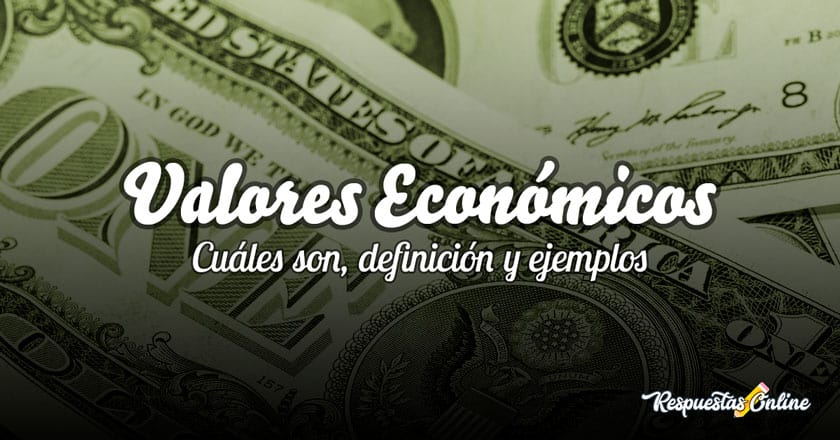 Definición y ejemplos de valores económicos
